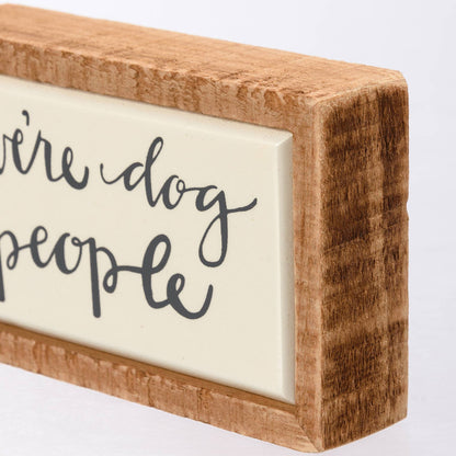 Wood Sign - We're Dog People